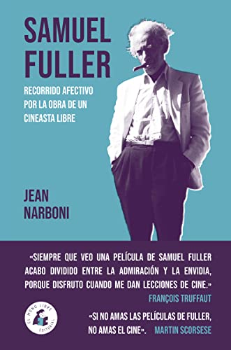 Imagen de archivo de SAMUEL FULLER. RECORRIDO AFECTIVO POR LA OBRA DE UN CINEASTA LIBRE a la venta por KALAMO LIBROS, S.L.