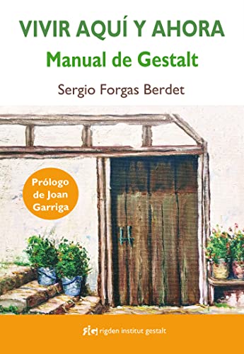 Imagen de archivo de VIVIR AQU Y AHORA: MANUAL DE GESTALT a la venta por KALAMO LIBROS, S.L.