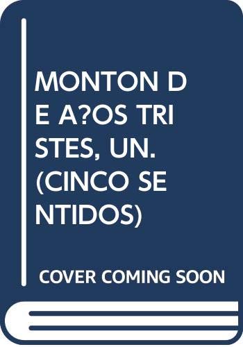 Beispielbild fr Un monton de anos tristes (Coleccion Los cinco elementos) (Spanish Edition) zum Verkauf von medimops