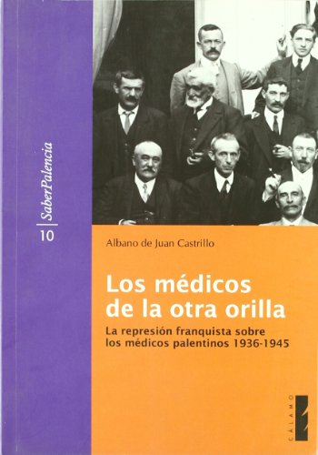 Stock image for MEDICOS DE LA OTRA ORILLA,REPRESION FRANQUISTA SOBRE for sale by Siglo Actual libros