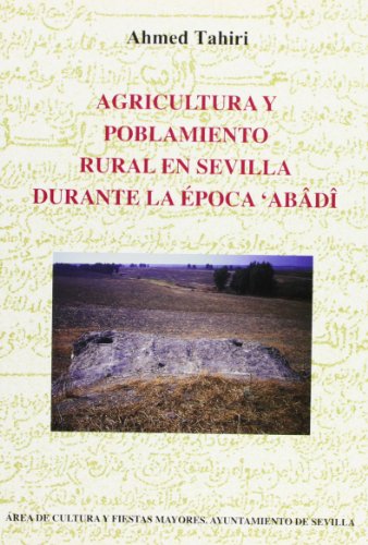 Stock image for Agricultura y poblamiento rural en Sevilla durante la poca `Abad . for sale by Librera Miau