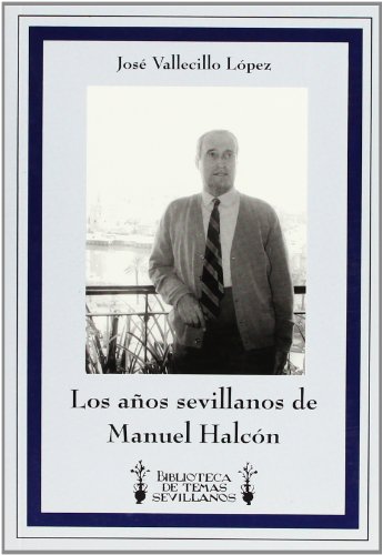 Stock image for Los aos sevillanos de Manuel Halcn for sale by AG Library