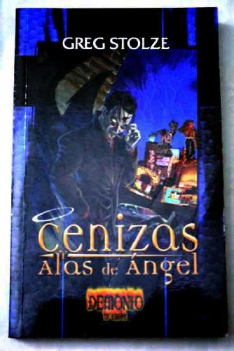 CENIZAS Y ALAS DE ANGEL (9788495024909) by Greg Stolze