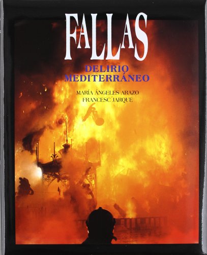 9788495031099: Fallas, delirio mediterraneo