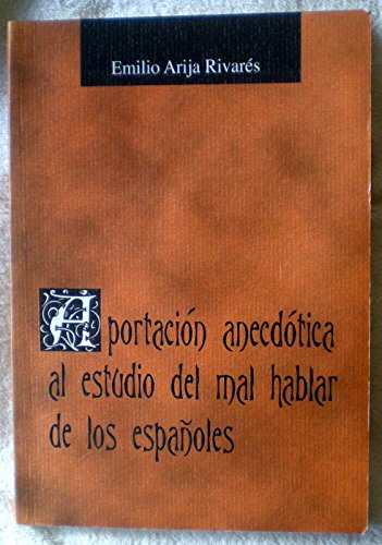 Stock image for Aportacion anecdotica al estudio del mal hablar de los espaoles for sale by Libros Ramban