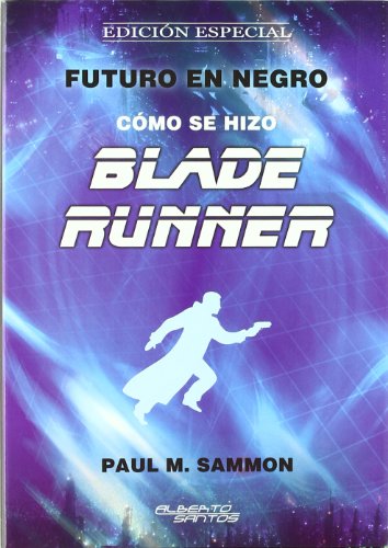 CÃ³mo se hizo Blade Runner. EdiciÃ³n especial (Spanish Edition) (9788495070739) by Sammon, Paul M.