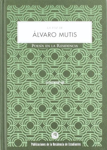 La voz Álvaro Mutis. Poesía en la Residencia. Contiene CD-ROM