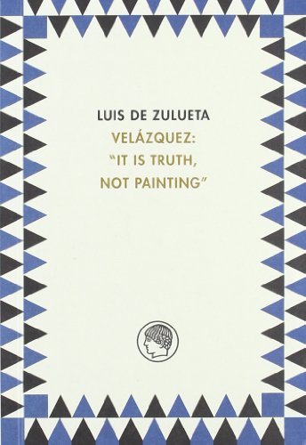 Imagen de archivo de VELAZQUEZ IT IS TRUTH NOT PAINTING a la venta por AG Library