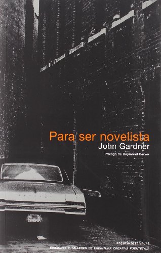 9788495079749: Para ser novelista