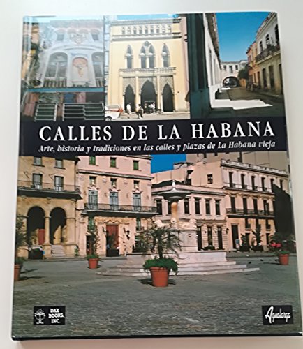 9788495088024: Calles De LA Habana: Arte Historia En Las Calles Y Plaza De LA Habana Vieja