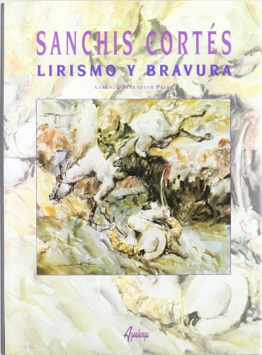 Beispielbild fr Sanchis Cortes Lirismo y Bravura zum Verkauf von Cordel Libros