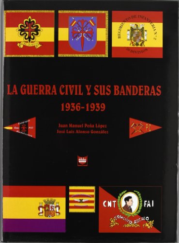 Beispielbild fr Guerra Civil y Sus Banderas, 1936-1939 zum Verkauf von The Way We Were Bookshop