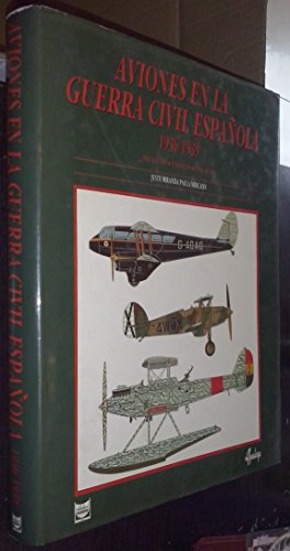 Aviones En La Guerra Civil Espaola 1936-1939 (Spanish Edition) (9788495088987) by Justo Miranda