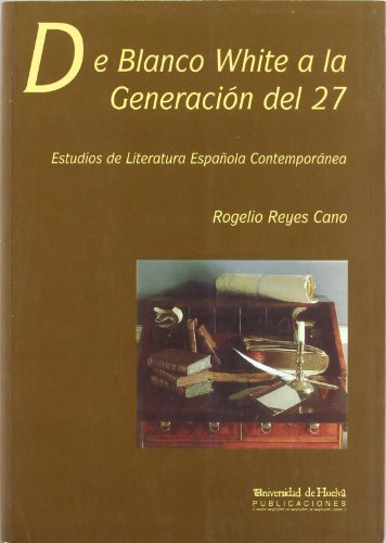 Stock image for DE BLANCO WHITE A LA GENERACION DEL 27 for sale by Iridium_Books