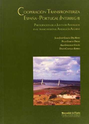 Imagen de archivo de Cooperacin Transfronteriza Espaa-portugal : Participacin de la Junta de Andaluca en el Tramo Regional Andaluca - Algarve: 48 a la venta por Hamelyn