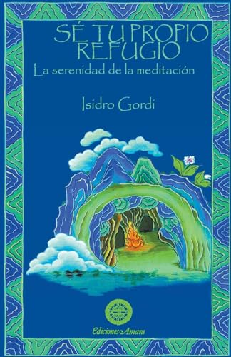 9788495094476: S tu propio refugio: la serenidad de la meditacin (Spanish Edition)