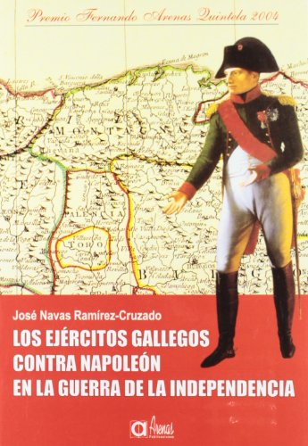 Imagen de archivo de Los ejrcitos gallegos contra Napolen en la Guerra de la Independencia a la venta por Librera Prez Galds