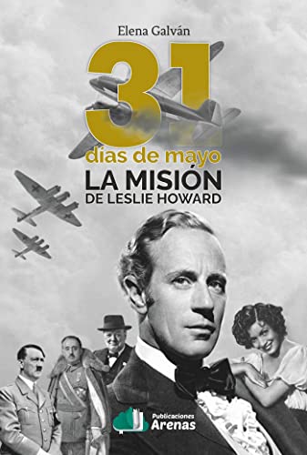 Imagen de archivo de 31 DIAS DE MAYO- LA MISION DE LESLIE HOWARD a la venta por Librerias Prometeo y Proteo