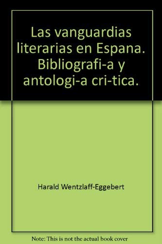 9788495107138: Las vanguardias literarias en Espaa (Bibliografa y antologa crtica de las vanguardias literarias en el mundo ibrico) (Spanish Edition)