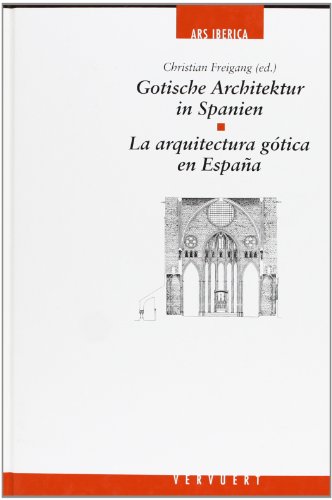 Stock image for GOTISCHE ARCHITEKTUR IN SPANIEN :$BLA ARQUITECTURA GTICA EN ESPAA /$CCHRISTIAN Freigang (ed.) for sale by Hiperbook Espaa