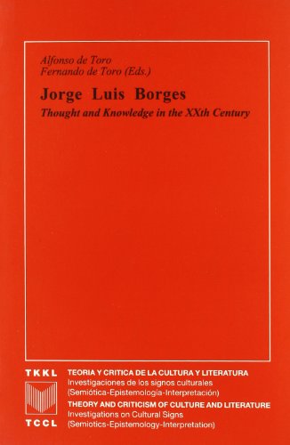 Beispielbild fr JORGE LUIS BORGES THOUGHT AND KNOWLEDGE IN THE XXTH CENTURY zum Verkauf von Zilis Select Books