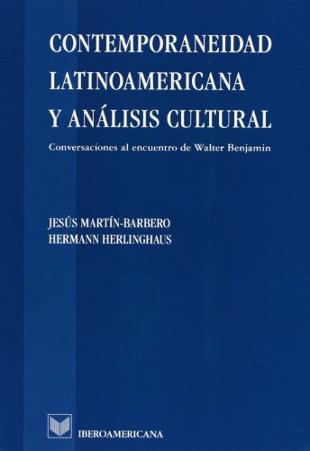 9788495107732: Contemporaneidad latinoamericana y anlisis cultural: conversaciones al encuentro de Walter Benjamin (Spanish Edition)