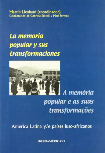 Imagen de archivo de La memoria popular y sus transformaciones = a memria popular e as sus transformaoes (Spanish Edition) a la venta por Best and Fastest Books