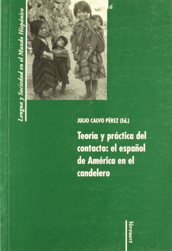 Stock image for Teora y Práctica Del Contacto : El Español de Am rica en el Candelero for sale by Better World Books: West