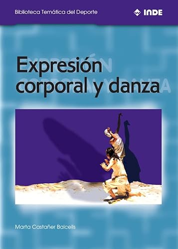 9788495114068: Expresin corporal y danza: 566 (Biblioteca Temtica del Deporte)