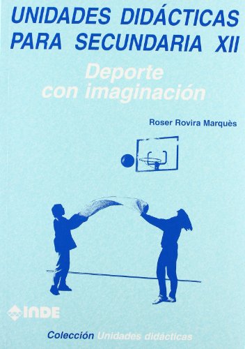 Unidades didacticas para secundaria. Deporte con imaginación.