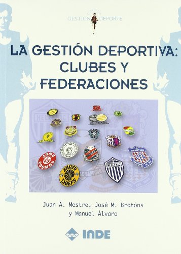 Imagen de archivo de LA GESTIN DEPORTIVA: CLUBES Y FEDERACIONES a la venta por Antrtica