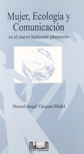 Beispielbild fr Mujer, ecologa y comunicacin en el nuevo horizonte planetario zum Verkauf von AG Library