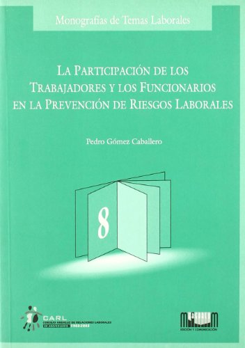 Beispielbild fr La participacion de los trabajadores y los funcionarios en la prevencin de riesgos laborales zum Verkauf von AG Library