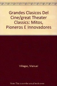 9788495121325: Grandes clsicos del cine. Pioneros, mitos e innovadores (Spanish Edition)