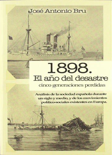 Imagen de archivo de 1898, el ao del desastre: cinco generaciones perdidas a la venta por AG Library