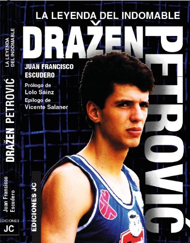 Imagen de archivo de Drazen Petrovic. La leyenda del indomEscudero Snchez, Juan Francisco a la venta por Iridium_Books