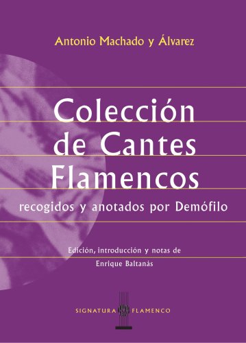 9788495122209: Coleccion De Cantes Flamencos/Collection of Flamenco Singing: Recogidos Y Anotados Por Demofilo