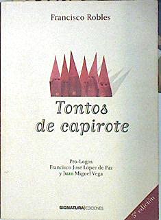 Stock image for TONTOS DE CAPIROTE (SIN COLECCION) for sale by medimops