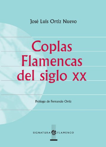 9788495122599: Coplas Flamencas Del Siglo Xx (Signatura de Flamenco)