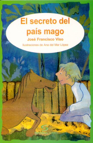 Imagen de archivo de El secreto del pas mago. Ilustraciones de Ana del Mar Lpez. a la venta por Librera y Editorial Renacimiento, S.A.