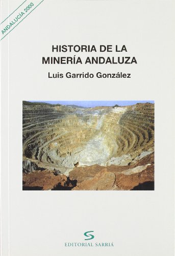 Imagen de archivo de HISTORIA DE LA MINERIA ANDALUZA a la venta por Iridium_Books