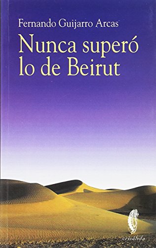 Imagen de archivo de Nunca supero lo de Beirut/ Never exceeded about Beirut (Crisalida) a la venta por medimops
