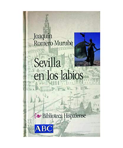 Imagen de archivo de SEVILLA EN LOS LABIOS a la venta por Librera Rola Libros