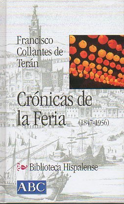 Imagen de archivo de CRONICAS DE LA FERIA (1847-1956) FRANCISCO COLLANTES DE TERAN a la venta por VANLIBER