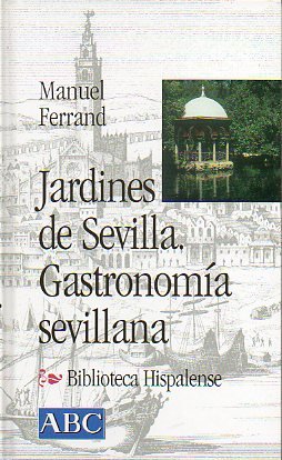 Imagen de archivo de Jardines de sevilla. Gastronoma sevillana. a la venta por Librera PRAGA