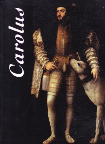 Imagen de archivo de CAROLUS [Charles V of Germany, Charles I of Spain]. English Edition. Exhibition Catalogue, Museo de Santa Cruz. 6 October 2000 to 12 January 2001. a la venta por LEA BOOK DISTRIBUTORS