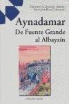 Imagen de archivo de Aynadamar. De Fuente Grande al Albayzn. a la venta por Librera PRAGA