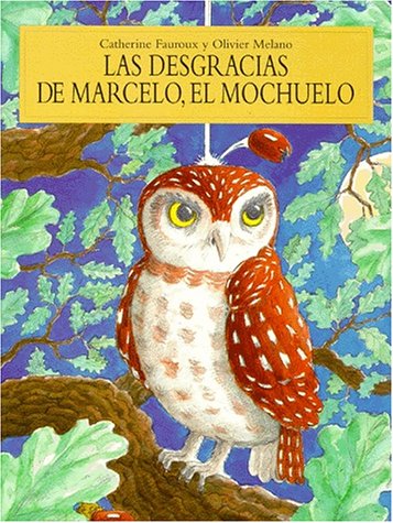 Beispielbild fr Las desgracias de Marcelo el mochuelo zum Verkauf von Iridium_Books