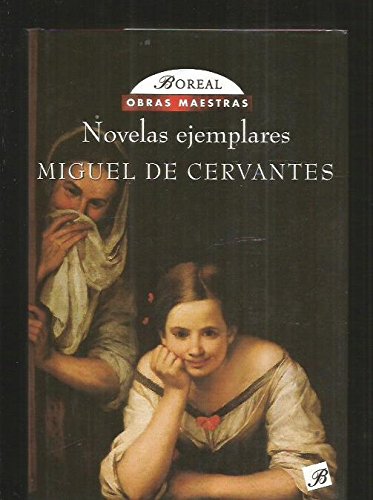 NOVELAS EJEMPLARES: LA GITANILLA / EL AMANTE LIBERAL / RINCONETE Y CORTADILLO / LA ESPAÑOLA INGLESA / EL LICENCIADO VIDRIERA / LA FUERZA DE LA SANGRE / EL CELOSO ESTREMEÑO / LA ILUSTRE FREGONA - CERVANTES, MIGUEL DE