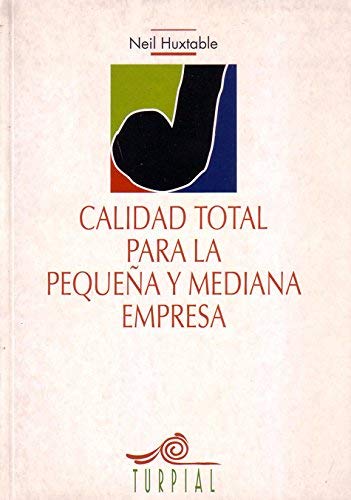 Imagen de archivo de Calidad total para la pequea y mediana empresa. a la venta por MARCIAL PONS LIBRERO